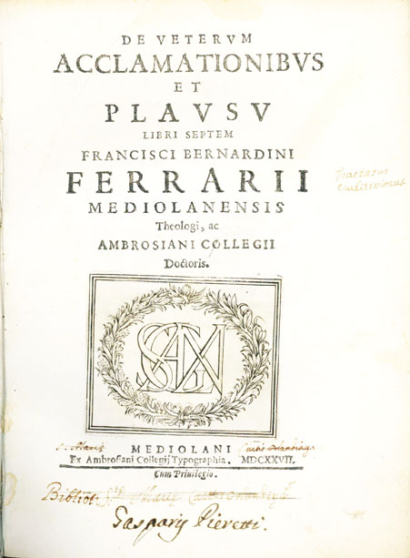 de veterum acclamationibus et plausu. libri septem francisci bernardini ferrarii mediolanensis theologi, ac ambrosiani collegij doctoris