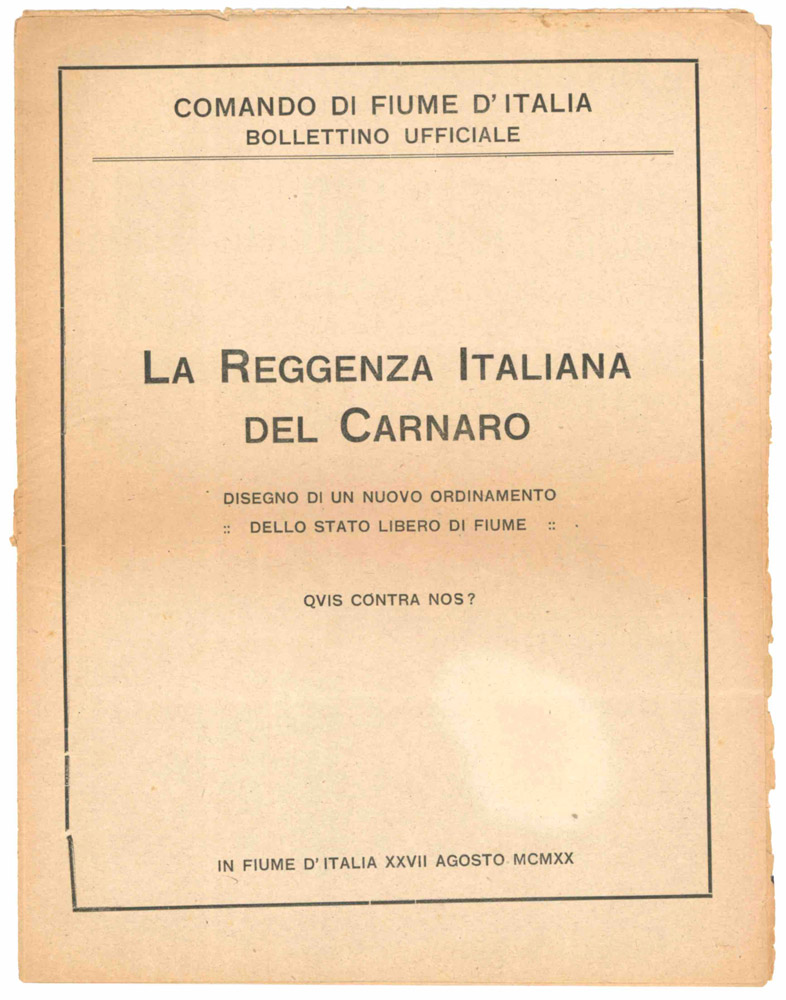 la reggenza italiana del carnaro. disegno di un nuovo ordinamento dello stato libero di fiume. qvis contra nos? [in: bollettino del comando di fiume]