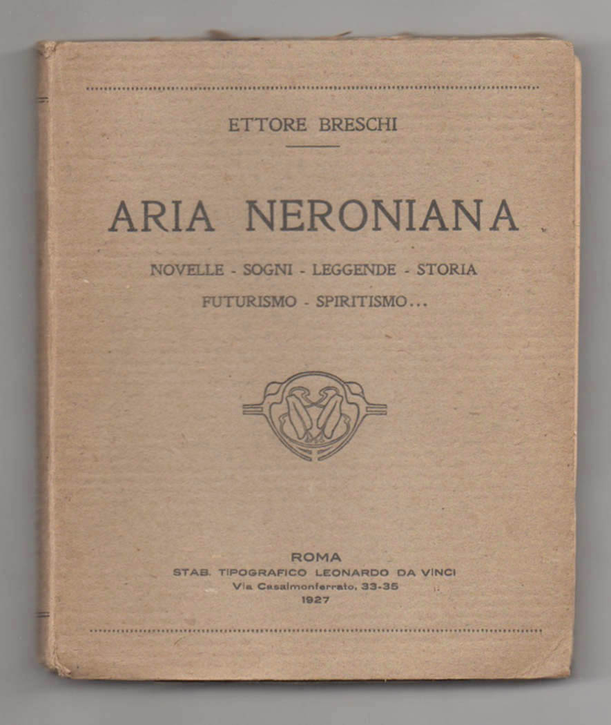 aria neroniana. novelle, sogni, leggende, storia, futurismo, spiritismo