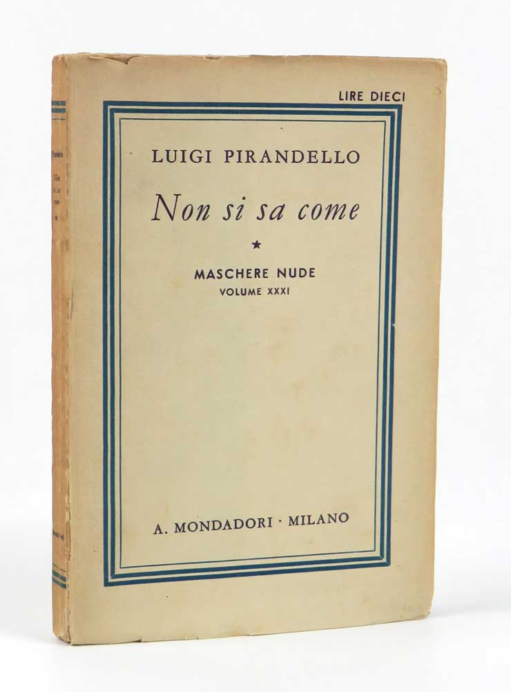non si sa come. dramma in tre atti [in copertina: «maschere nude» volume xxxi (31)]