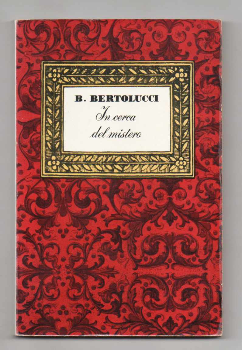 in cerca del mistero. poesie di bernardo bertolucci