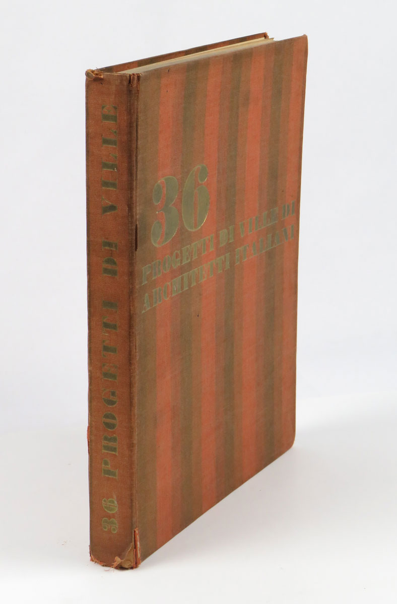 36 progetti di ville di architetti italiani. a cura dell’esposizione triennale internazionale delle arti decorative industriali moderne alla villa reale di monza