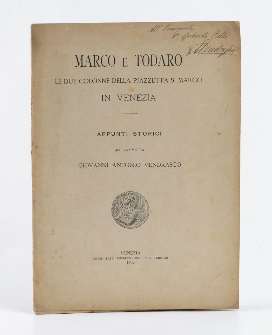 marco e todaro [tòdaro, i.e. teodoro] le due colonne della piazzetta s. marco in venezia — appunti storici del geometra giovanni antonio vendrasco