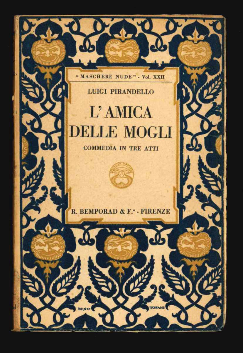 l’amica delle mogli. commedia in tre atti «maschere nude», vol. xxii.