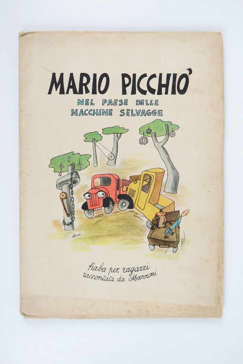 mario picchiò nel paese delle macchine selvagge. fiaba per ragazzi raccontata da manzoni