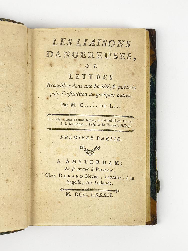 les liaisons dangereuses, ou lettres recueillies dans une société, et publiées pour l’instruction de quelques autres. par m. c... de l... première partie [- quatrième partie]