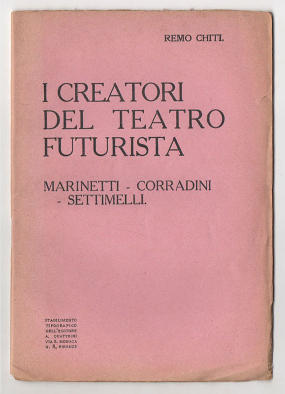 i creatori del teatro futurista. marinetti. corradini. settimelli [copertina rosa]