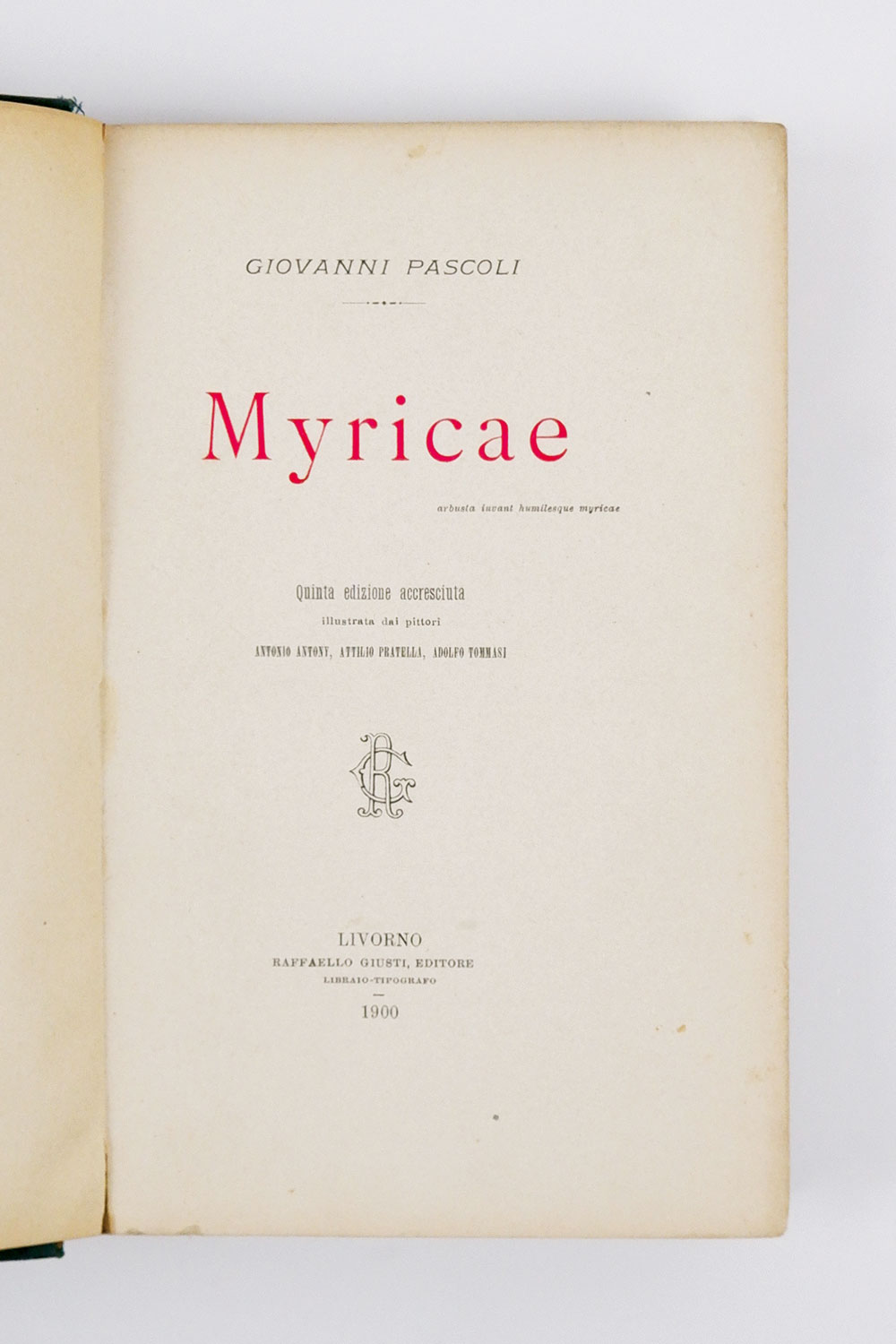 myricae. quinta edizione accresciuta illustrata dai pittori antonio antony, attilio pratella, adolfo tommasi