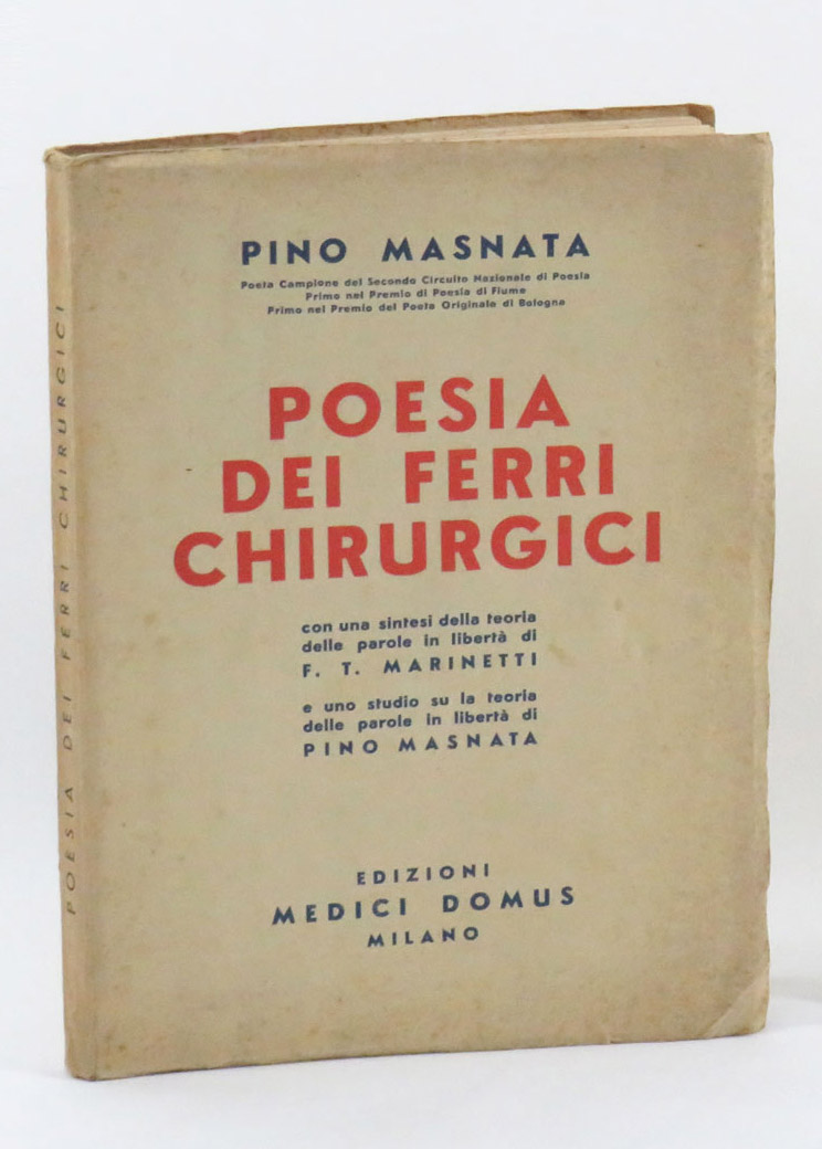 poesia dei ferri chirurgici. con una sintesi della teoria delle parole in libertà di f.t. marinetti e uno studio su la teoria delle parole in libertà di pino masnata