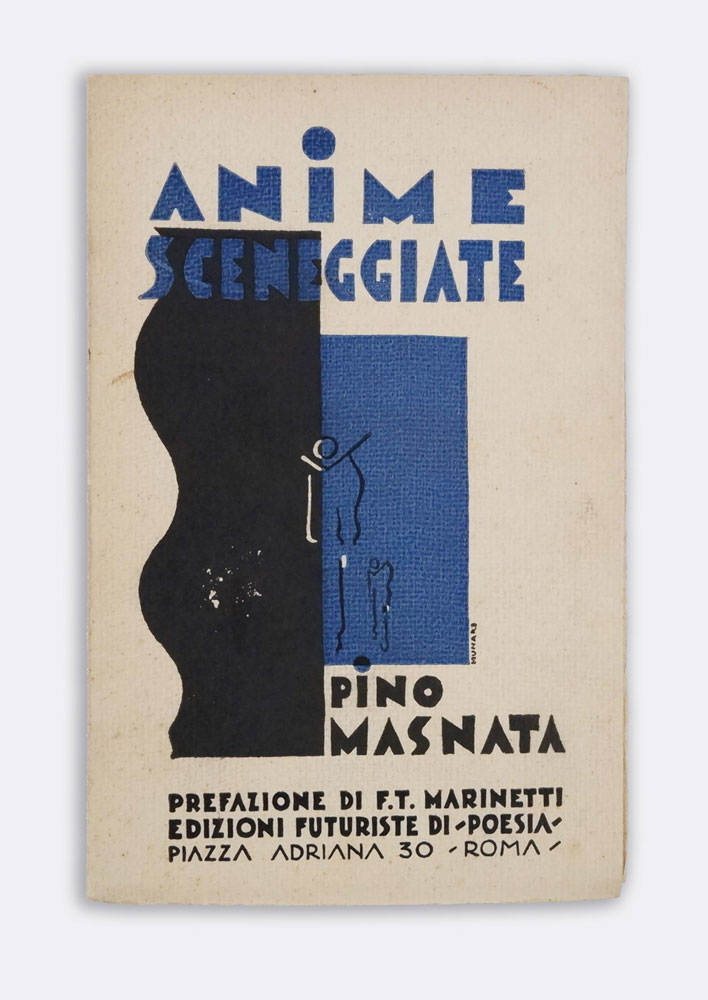 anime sceneggiate. prefazione di f.t. marinetti dell’accademia d’italia