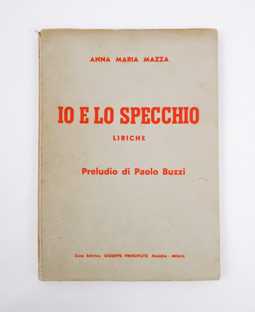 io e lo specchio. liriche. preludio di paolo buzzi