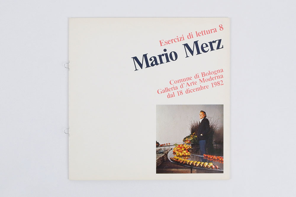 esercizi di lettura 8. mario merz. comune di bologna, galleria d arte moderna dal 18 dicembre 1982