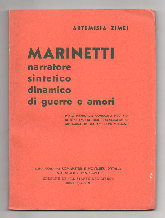 marinetti narratore sintetico dinamico di guerre e amori. primo premio del concorso delle «stanze del libro» per saggi critici sui narratori italiani contemporanei