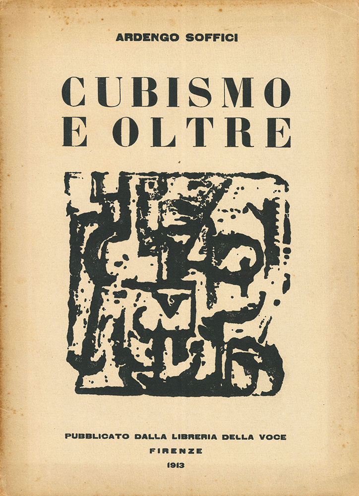 cubismo e oltre. con illustrazioni di paul cèzanne, pablo picasso, georges braque, ardengo soffici, umberto boccioni, carlo d. carrà