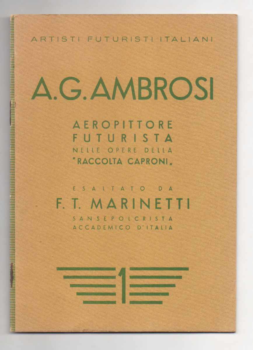 a.g. ambrosi aeropittore futurista nelle opere della «raccolta caproni» esaltato da f.t. marinetti sansepolcrista accademico d’italia