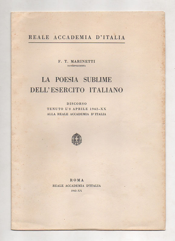 la poesia sublime dell esercito italiano. discorso tenuto l 8 aprile 1942 - xx alla reale accademia d italia