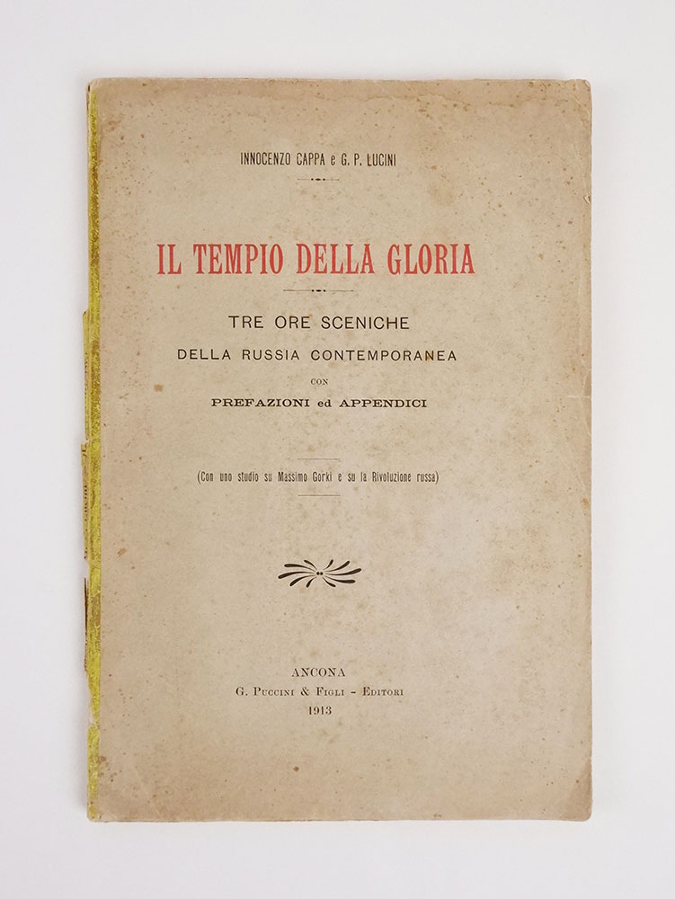 il tempio della gloria. tre ore sceniche della russia contemporanea con prefazioni ed appendici. (con uno studio su massimo gorki e su la rivoluzione russa)