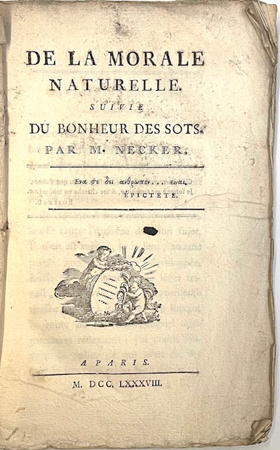 de la morale naturelle. suivie du bonheur des sots par m. necker,