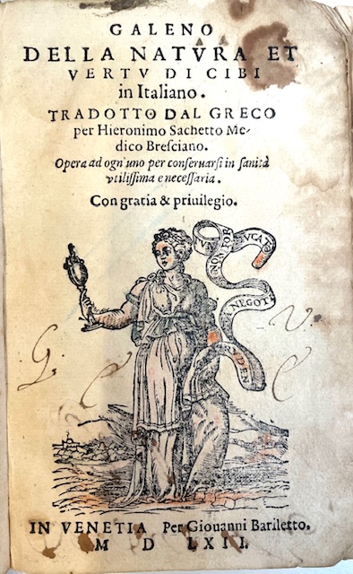 della natura et vertu di cibi in italiano. tradotto dal greco per hieronimo sachetto medico bresciano. opera ad ogn uno per confermarsi in sanità utilissima e necessaria