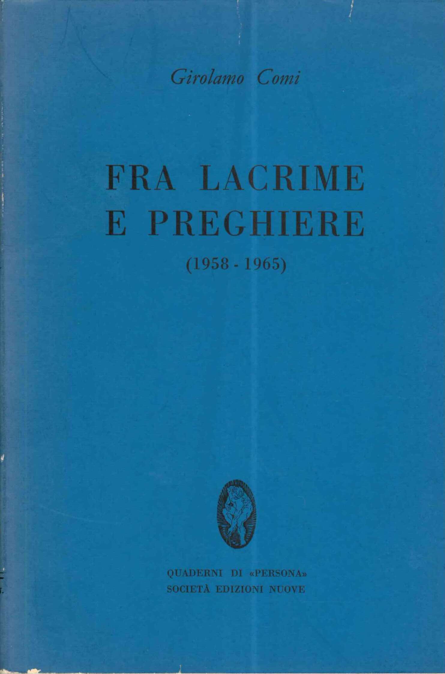 fra lacrime e preghiere (1958-1965)