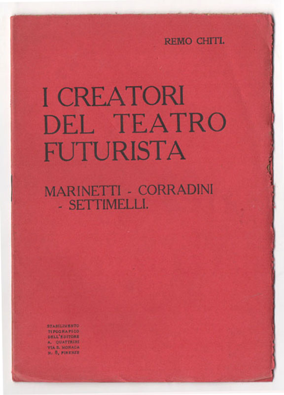 i creatori del teatro futurista. marinetti. corradini. settimelli [copertina rossa]