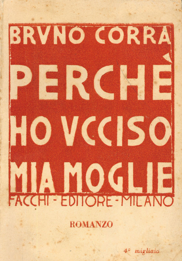 perché ho ucciso mia moglie. romanzo. 5° migliaio [in copertina: 4° migliaio»]