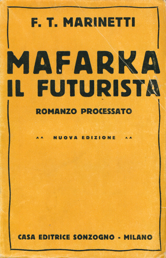mafarka il futurista. romanzo africano. traduzione dal francese di decio cinti. nuova edizione [in copertina: romanzo processato]