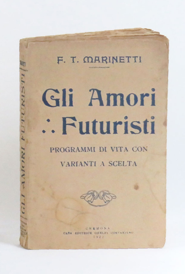 gli amori futuristi. programmi di vita con varianti a scelta