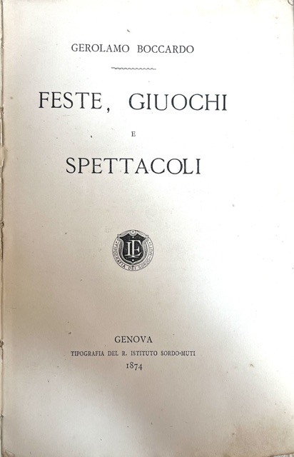 feste, giuochi e spettacoli.