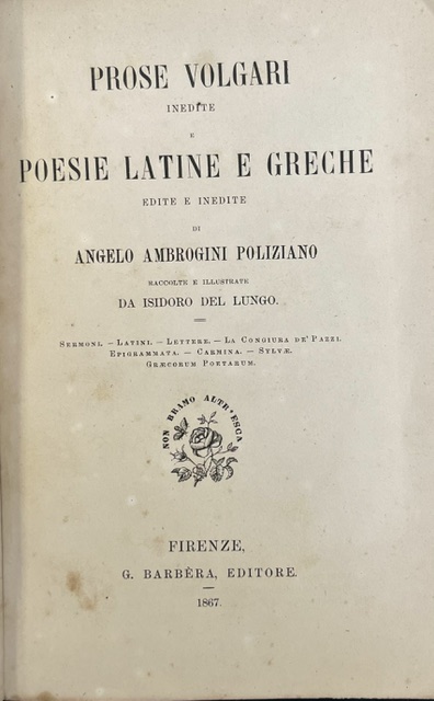 prose volgari inedite e poesie latine e greche edite e inedite di angelo ambrogini poliziano raccolte e illustrate da isidoro del lungo [...]