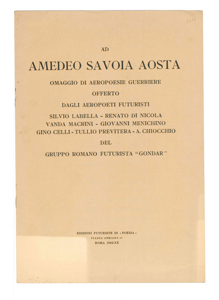 ad amedeo savoia aosta omaggio di aeropoesie guerriere offerto dagli aeropoeti futuristi silvio labella - renato di nicola - vanda macrini - giovanni menichino - gino celli - tullio previtera - a. chiocchio del gruppo