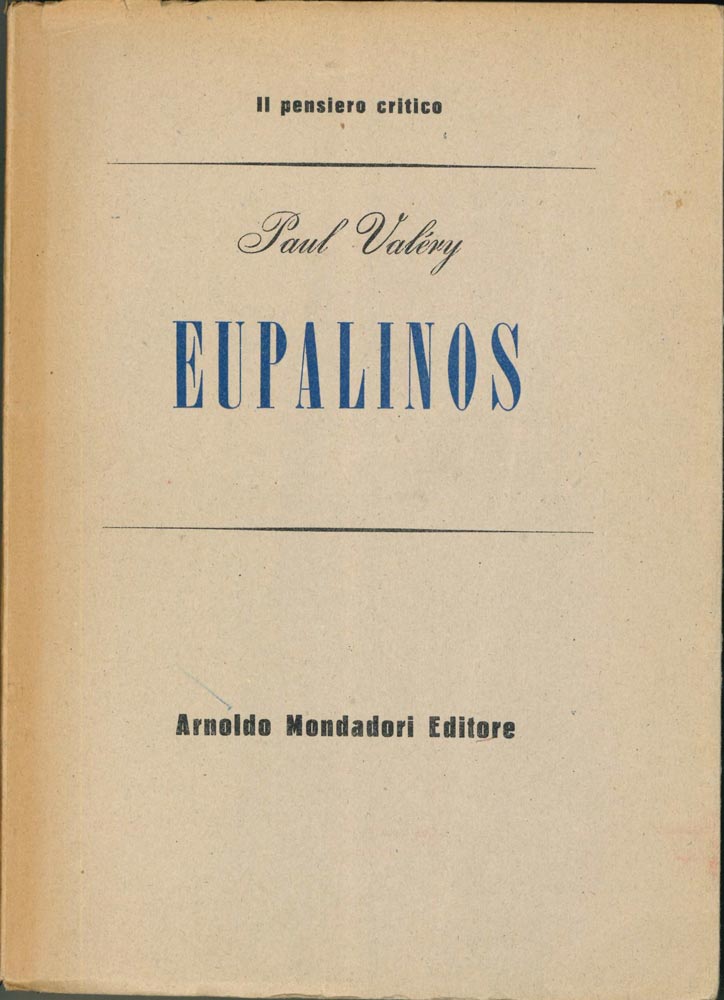 eupalinos preceduto da l anima e la danza, seguito dal dialogo dell albero. introduzione di enzo paci.