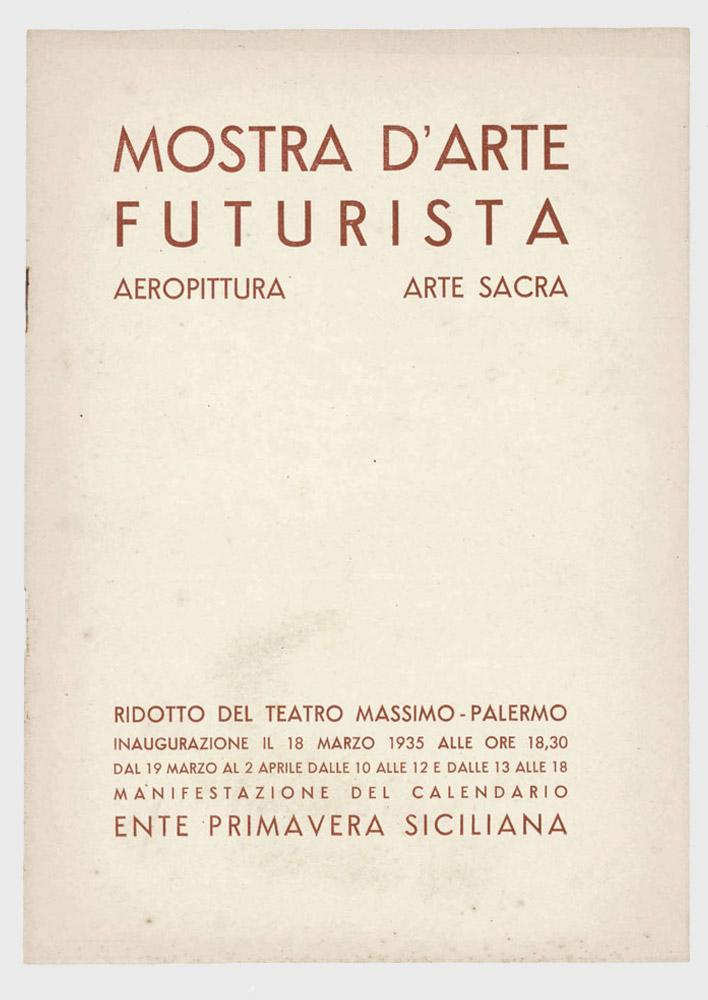 mostra d’arte futurista. aeropittura. arte sacra [titolo in copertina]