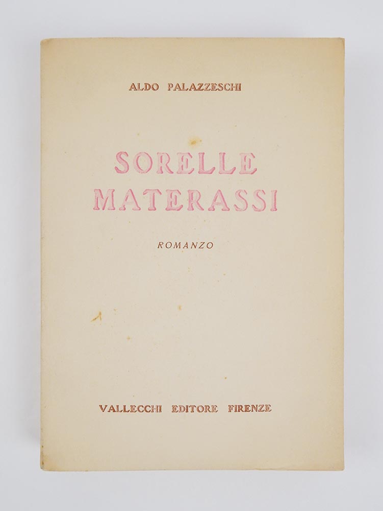 sorelle materassi. romanzo [tiratura di testa]