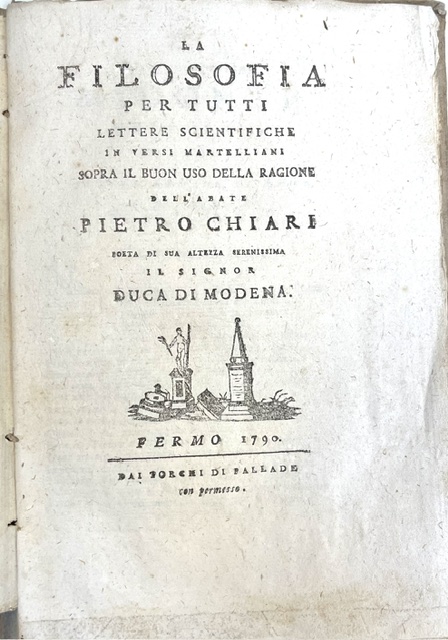 la filosofia per tutti lettere scientifiche in versi martelliani sopra il buon uso della ragione dell abate pietro chiari ...