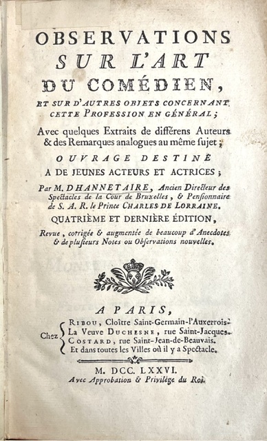 observations sur l art du comédien, et sur d autres objets concernant cette profession en général. avec quelques extraits de différens auteurs & des remarques analogues au même sujet; ouvrage destiné a de jeunes