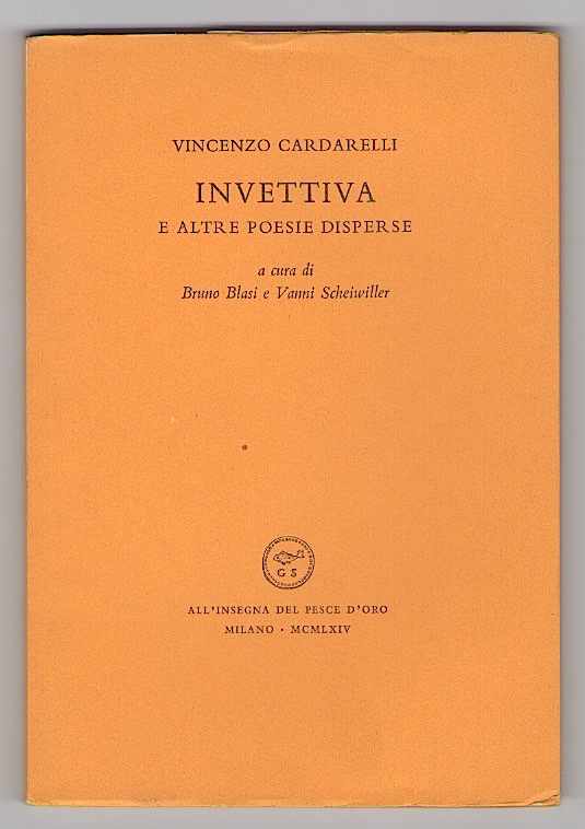 invettiva e altre poesie disperse. a cura di bruno blasi e vanni scheiwiller