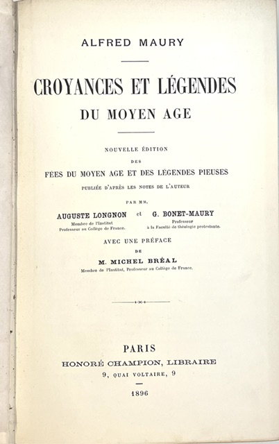 croyances et légendes du moyen âge. nouvelle édition des fées du moyen-âge et des légendes pieuses publiée d après les notes de l auteur