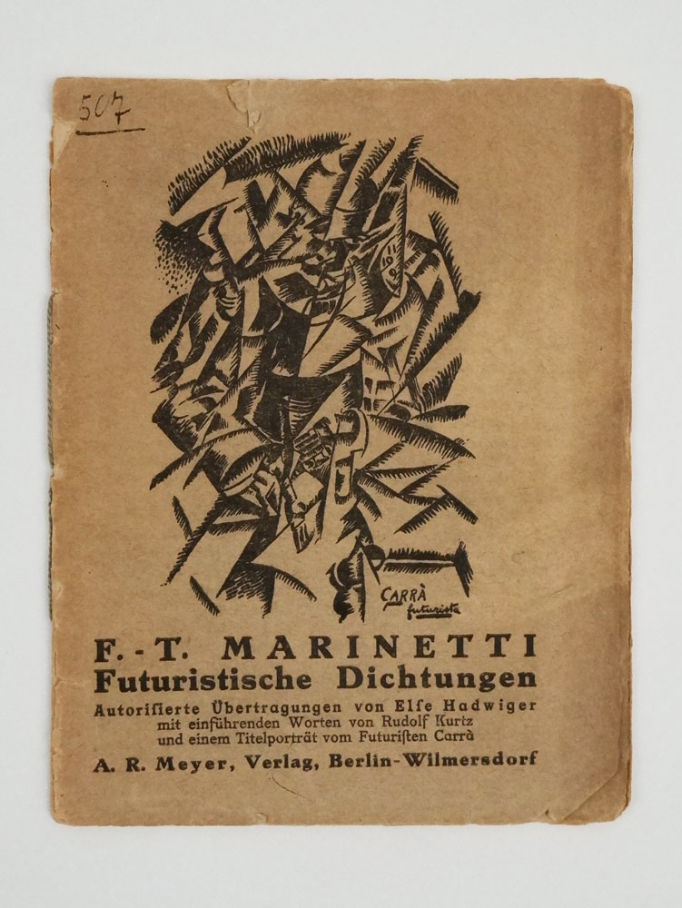 futuristische dichtungen. autorisierte Übertragungen von else hadwiger mit einsührenden worten von rudolf kurtz und einem titelporträt vom futuristen carrà