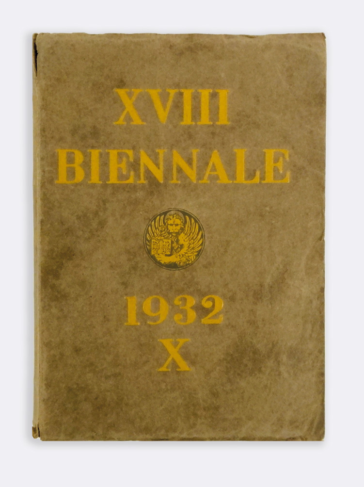 xviiia [18; diciottesima] esposizione biennale internazionale d’arte = 1932. catalogo. prima edizione