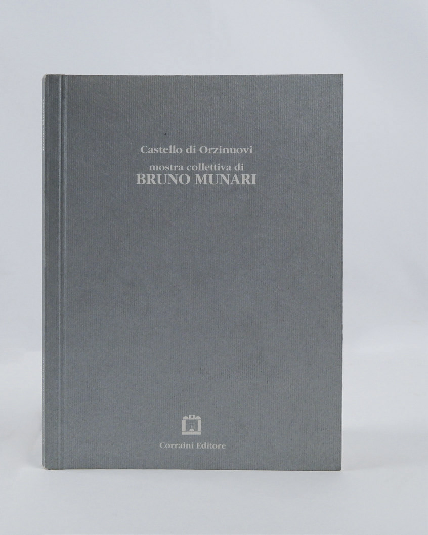 castello di orzinuovi | mostra collettiva di | bruno munari || dal 25 agosto al 25 settembre