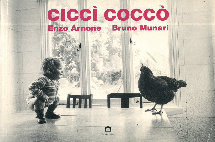 ciccÌ coccÒ || fotografie di enzo arnone | testo di bruno munari […] texte français annie pissard mirabel [...] english text isobel butter caleffi