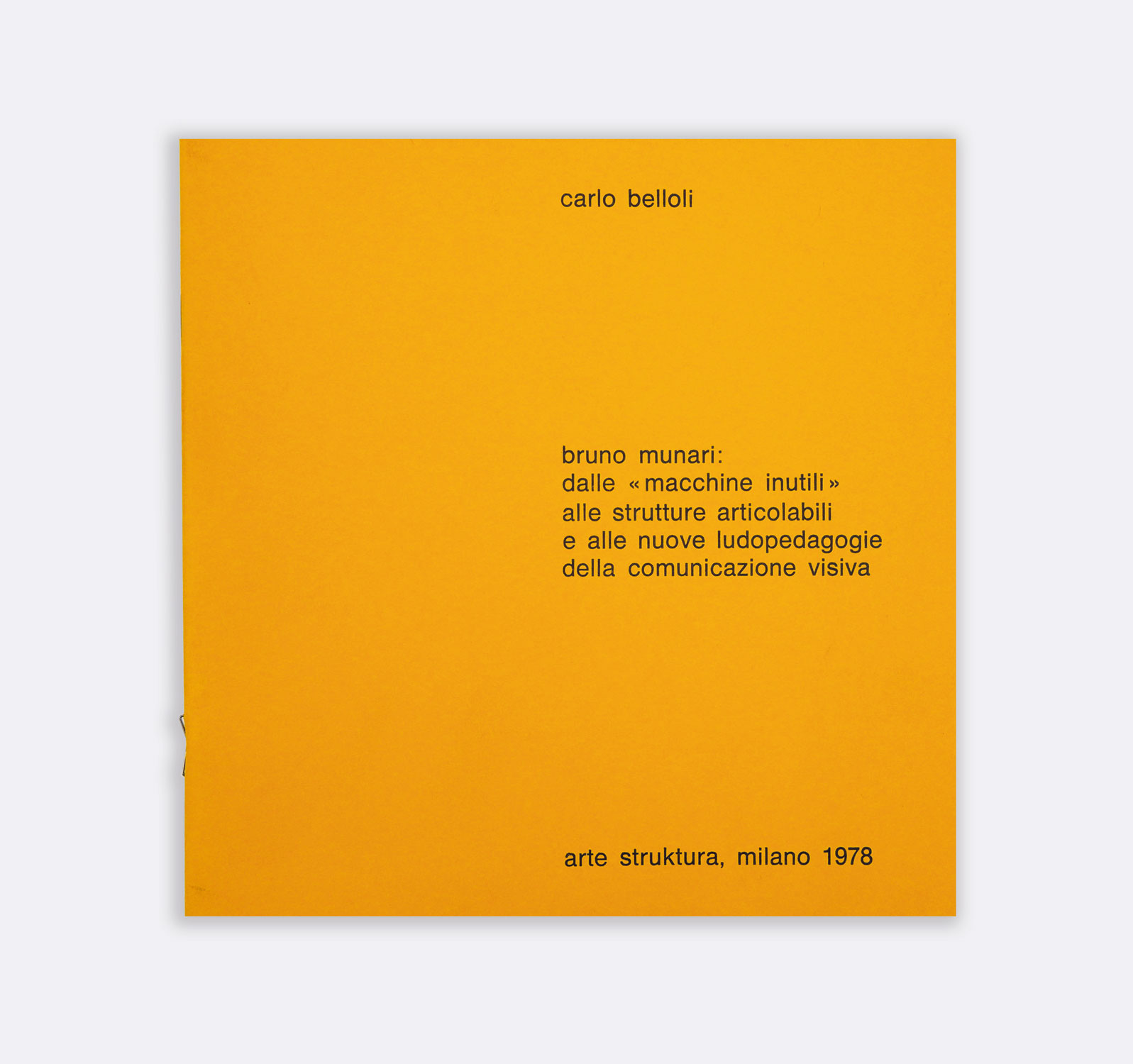 carlo belloli | bruno munari: dalle «macchine inutili» alle strutture articolabili e alle nuove ludopedagogie della comunicazione visiva [in copertina]