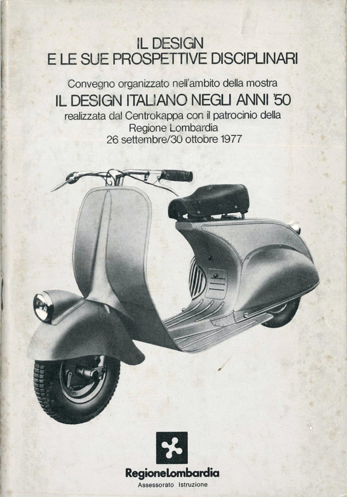 il design e le sue prospettive disciplinari | convegno organizzato nell’ambito della mostra il design italiano negli anni ’50 realizzata da centrokappa con il patrocinio della regione lombardia 26 settembre   30