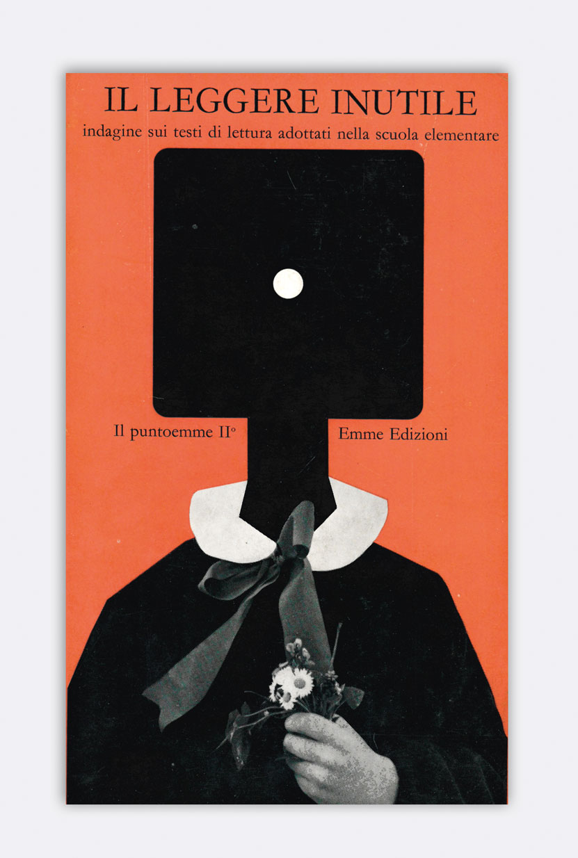 il leggere inutile | indagine sui testi di lettura adottati nella scuola elementare … interventi di giovanni belgrano … bruno munari … giulia niccolai
