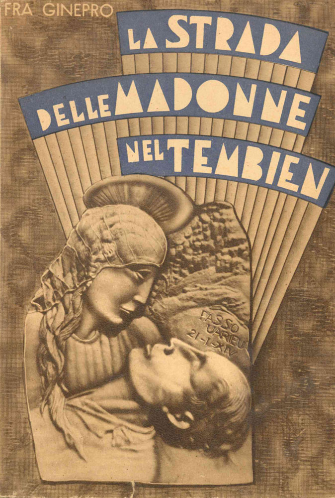la strada delle madonne nel tembien [al frontespizio: la strada delle madonne in a.o. con prefazione di s. em. il card. minoretti e con due lettere dell’ordinario militare e del vescovo nero]