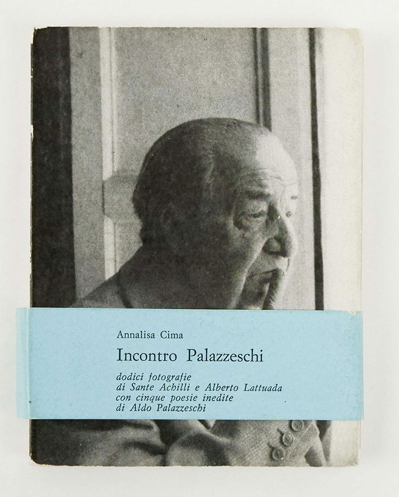 incontro palazzeschi. dodici fotografie di sante achilli e alberto lattuada, con cinque poesie inedite di aldo palazzeschi