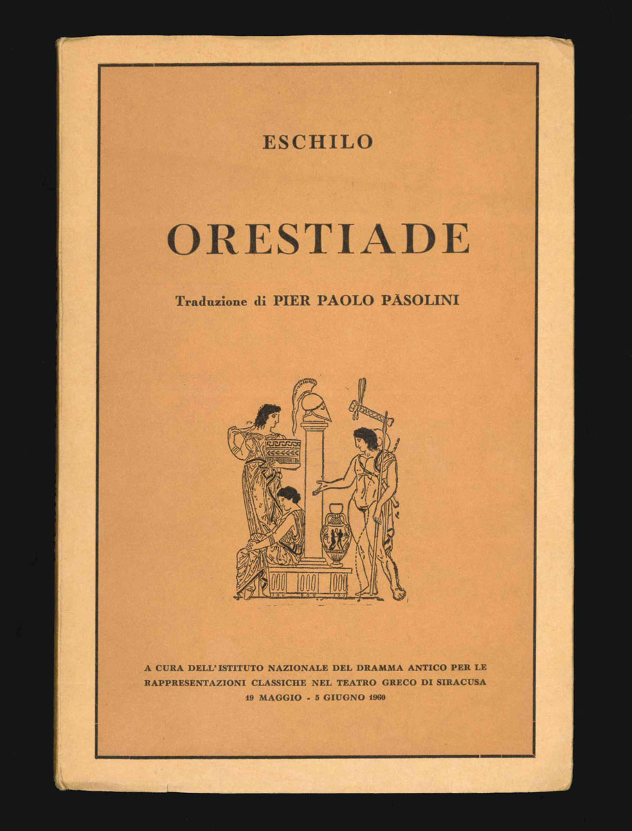 orestiade [contiene: agamennone; coefore; eumenidi]. traduzione di pier paolo pasolini