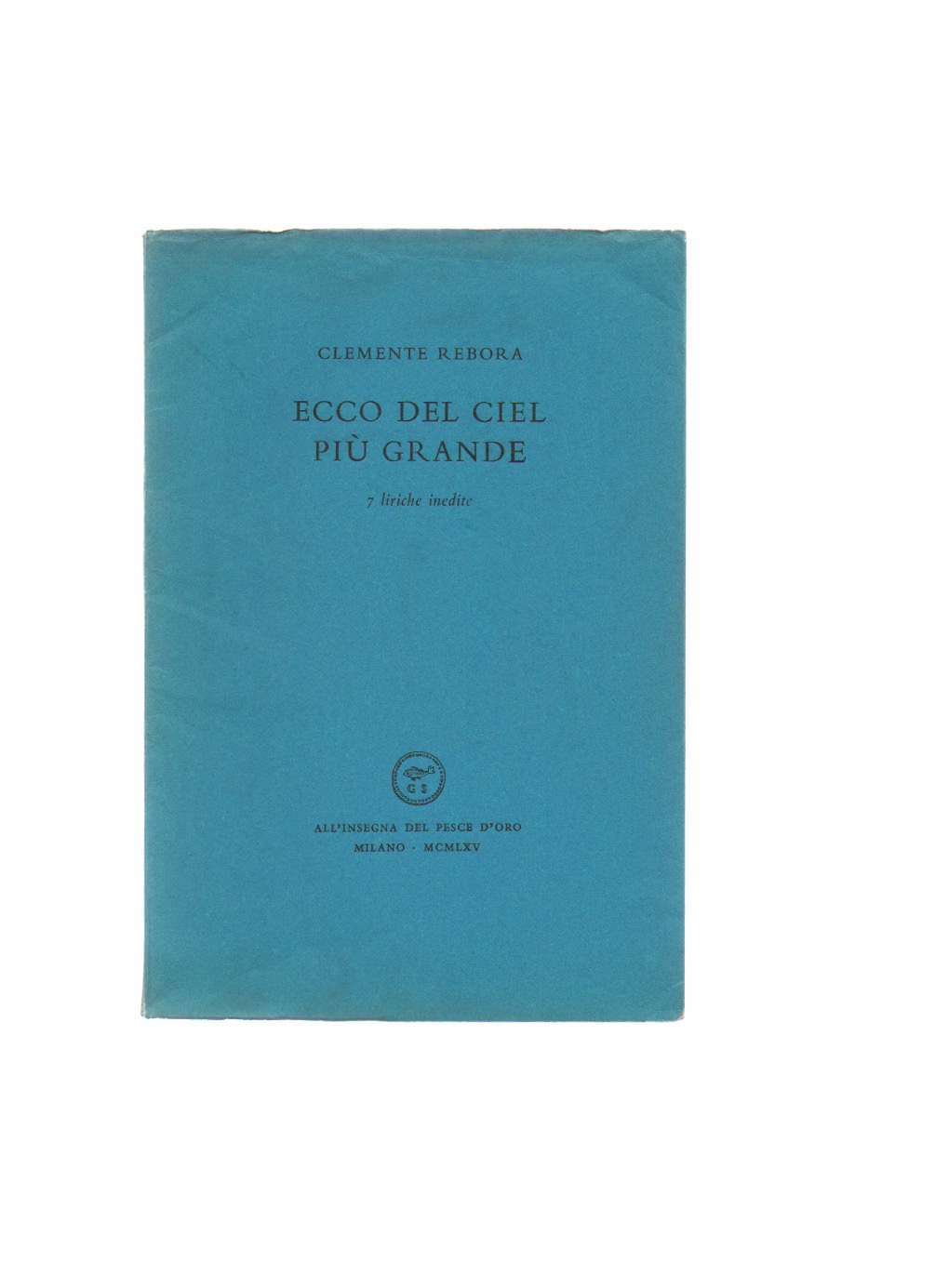 ecco del ciel più grande. 7 liriche inedite