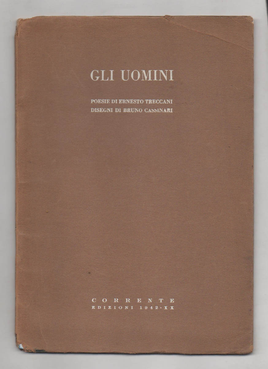 gli uomini. poesie di ernesto treccani. disegni di bruno cassinari